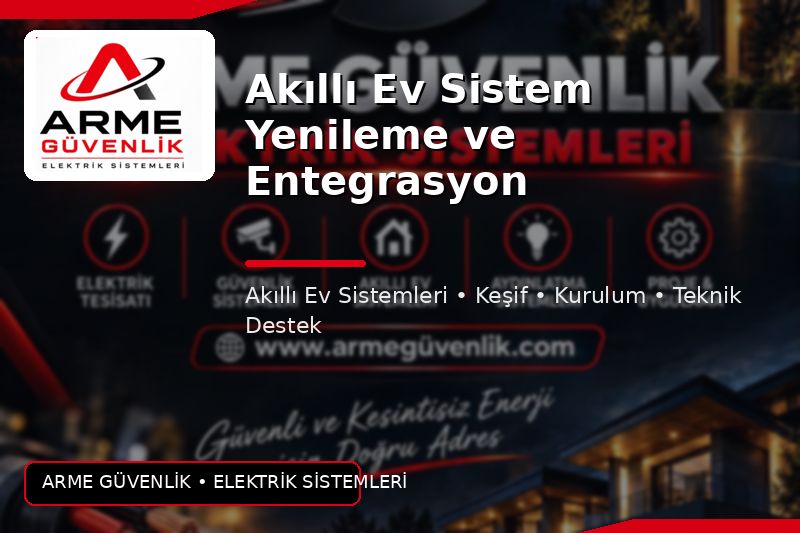Akıllı Ev Sistem Yenileme ve Entegrasyon