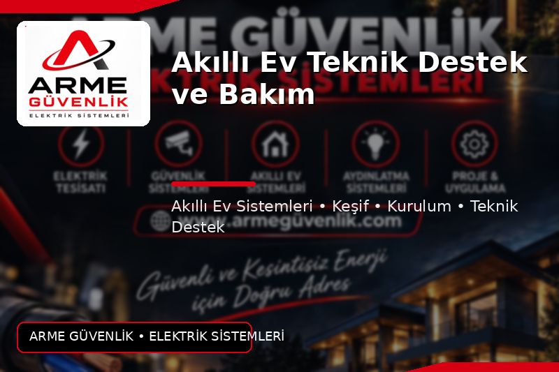 Akıllı Ev Teknik Destek ve Bakım