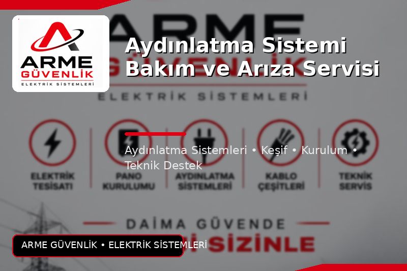 Aydınlatma Sistemi Bakım ve Arıza Servisi