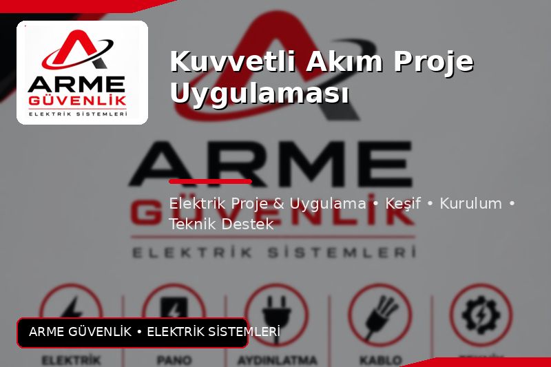 Kuvvetli Akım Proje Uygulaması