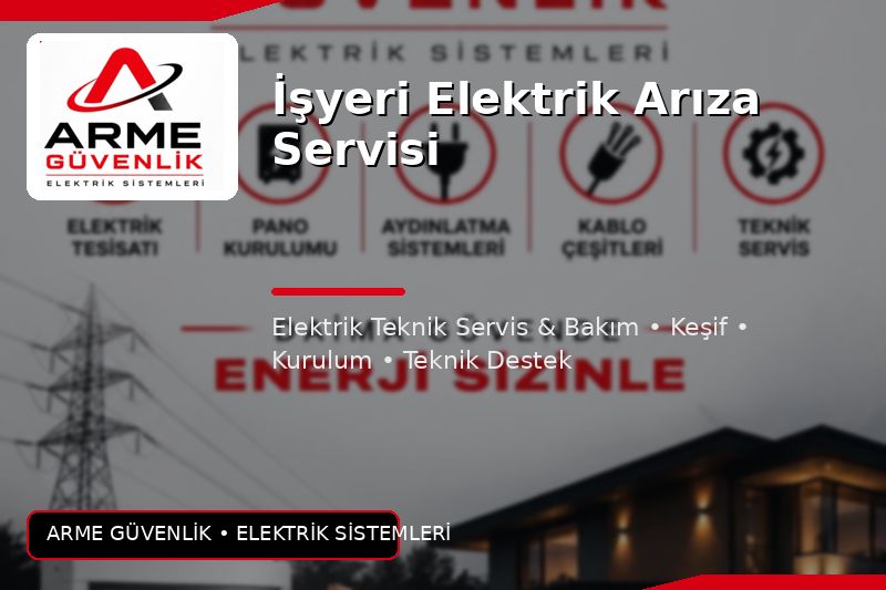 İşyeri Elektrik Arıza Servisi