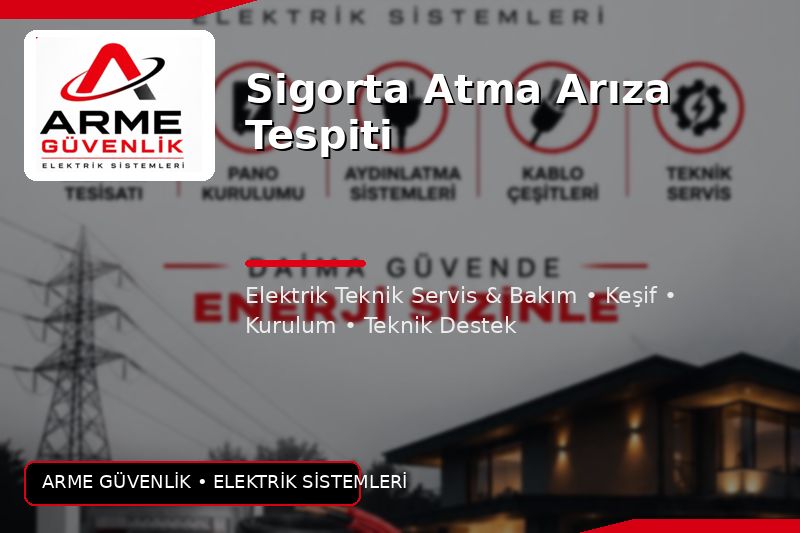 Sigorta Atma Arıza Tespiti