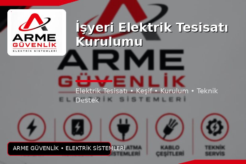 İşyeri Elektrik Tesisatı Kurulumu