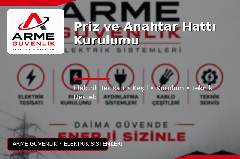 Priz ve Anahtar Hattı Kurulumu