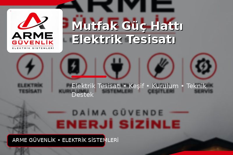 Mutfak Güç Hattı Elektrik Tesisatı
