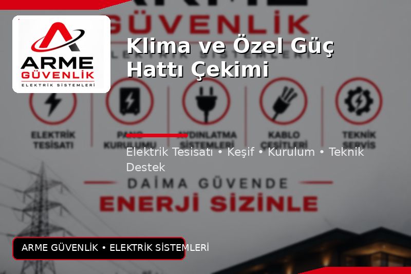 Klima ve Özel Güç Hattı Çekimi
