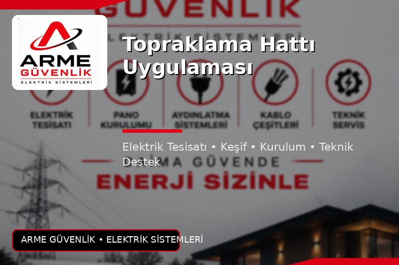 Topraklama Hattı Uygulaması