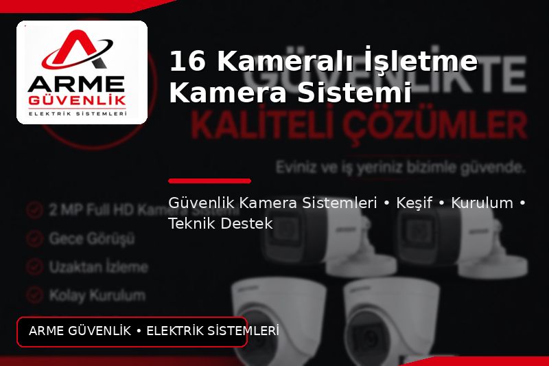 16 Kameralı İşletme Kamera Sistemi