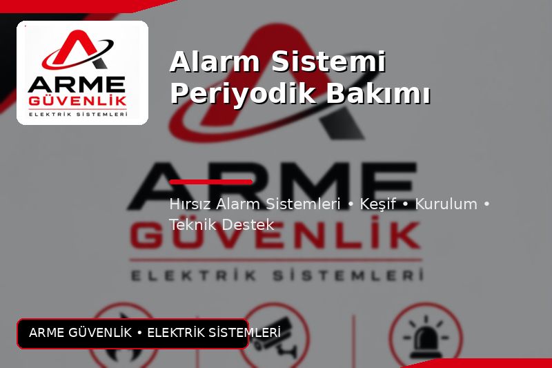 Alarm Sistemi Periyodik Bakımı