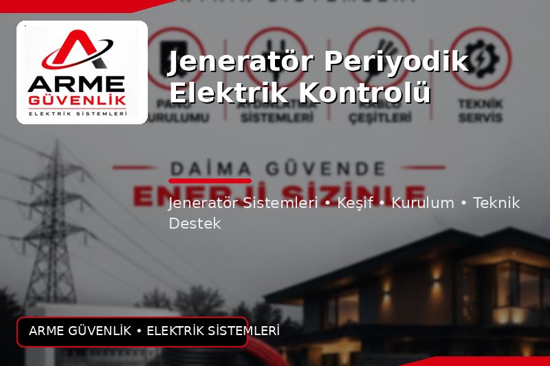 Jeneratör Periyodik Elektrik Kontrolü
