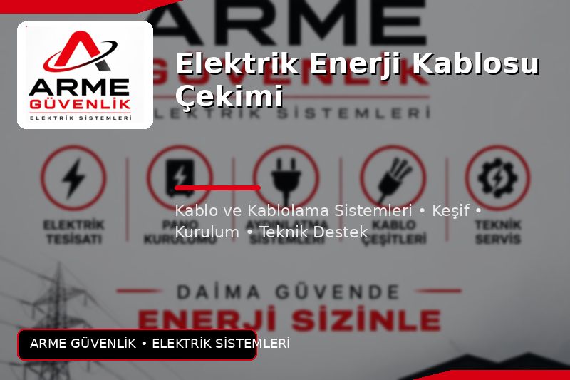 Elektrik Enerji Kablosu Çekimi