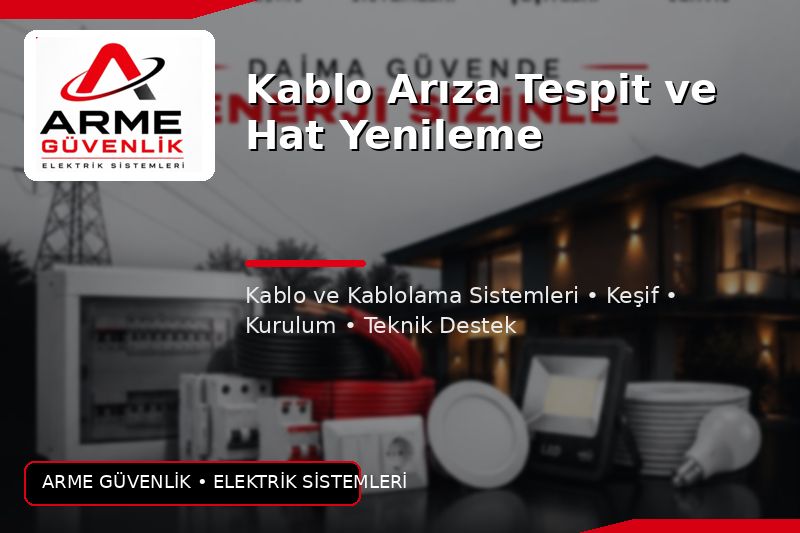 Kablo Arıza Tespit ve Hat Yenileme