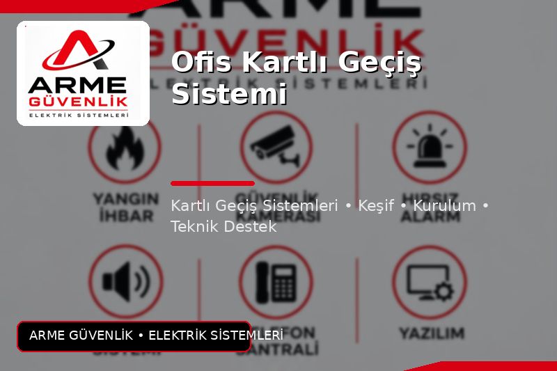Ofis Kartlı Geçiş Sistemi