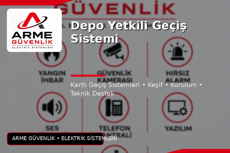 Depo Yetkili Geçiş Sistemi