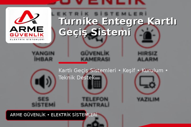 Turnike Entegre Kartlı Geçiş Sistemi