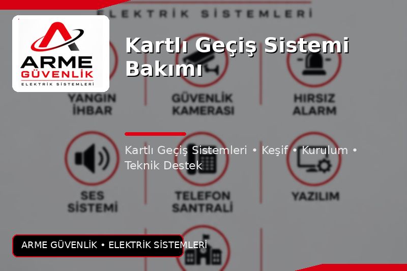 Kartlı Geçiş Sistemi Bakımı