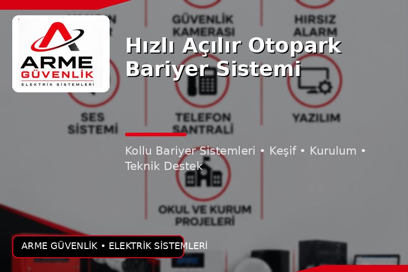 Hızlı Açılır Otopark Bariyer Sistemi