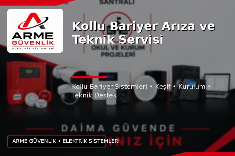 Kollu Bariyer Arıza ve Teknik Servisi