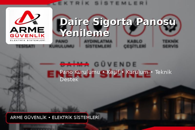 Daire Sigorta Panosu Yenileme