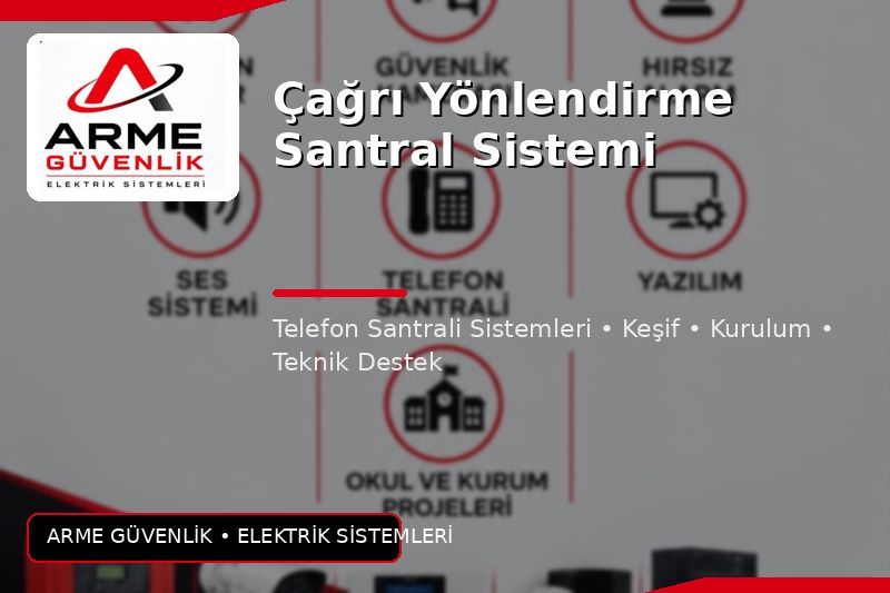 Çağrı Yönlendirme Santral Sistemi