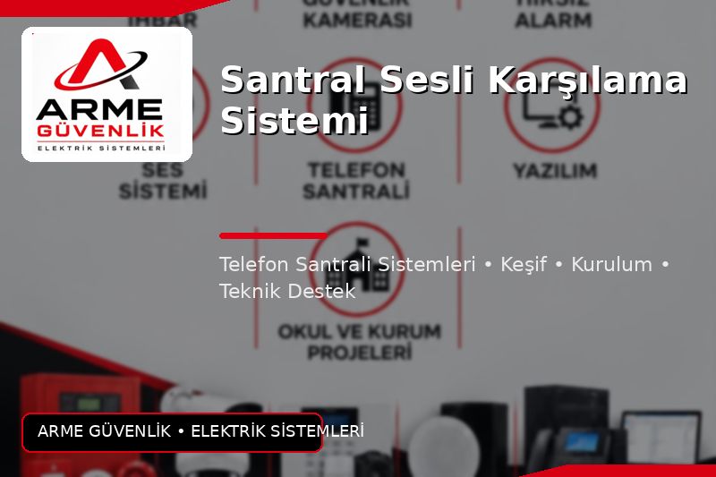 Santral Sesli Karşılama Sistemi