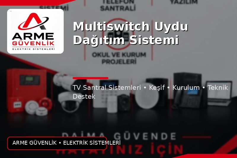 Multiswitch Uydu Dağıtım Sistemi