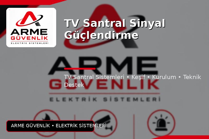 TV Santral Sinyal Güçlendirme