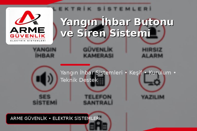 Yangın İhbar Butonu ve Siren Sistemi